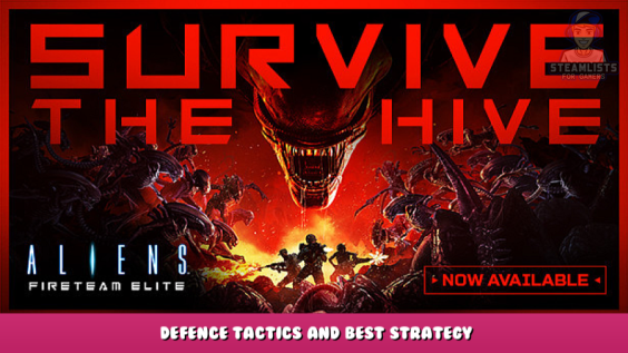 Aliens: Fireteam Elite – Defence Tactics and Best Strategy 1 - steamlists.com