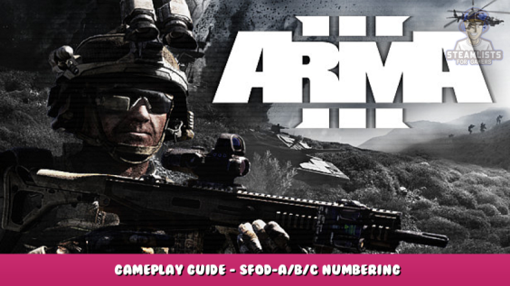 Arma 3 – Gameplay Guide – SFOD-A/B/C Numbering 1 - steamlists.com