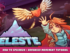 Celeste – How to Speedrun + Advanced Movement Tutorial 1 - steamlists.com
