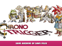 CHRONO TRIGGER – Save Archive of Save Files 1 - steamlists.com