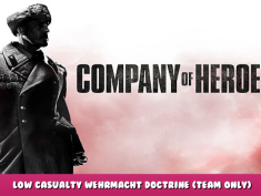 Company of Heroes 2 – Low Casualty Wehrmacht Doctrine (Team Only) 1 - steamlists.com