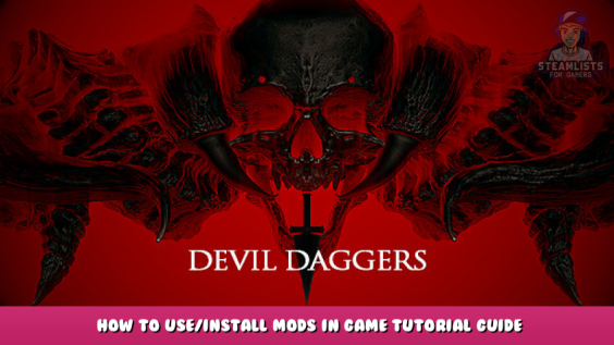 Devil Daggers – How to Use/Install Mods in Game Tutorial Guide 1 - steamlists.com