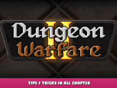 Dungeon Warfare 2 – Tips & Tricks in All Chapter 1 - steamlists.com