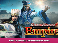 DYNASTY WARRIORS 9 Empires – How to Install Translation in Game 1 - steamlists.com