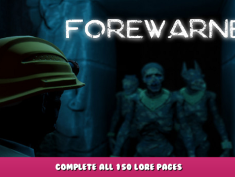 FOREWARNED – Complete All 150 Lore Pages 1 - steamlists.com
