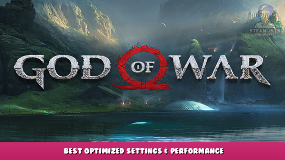 God of War – Best Optimized Settings & Performance 1 - steamlists.com