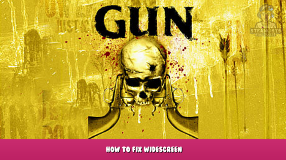 GUN – How to fix Widescreen? 1 - steamlists.com