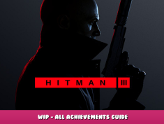 HITMAN 3 – WIP – All Achievements Guide 1 - steamlists.com