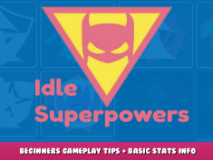 Idle Superpowers – Beginners Gameplay Tips + Basic Stats Info 1 - steamlists.com