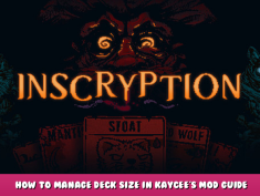 Inscryption – How to Manage Deck Size in Kaycee’s Mod Guide 1 - steamlists.com