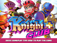 Knight Club + – Basic Gameplay Tips How to Play the Game 1 - steamlists.com