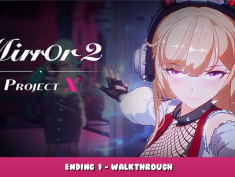 Mirror 2: Project X – Ending 1 – Walkthrough 1 - steamlists.com