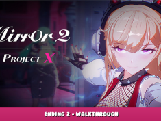 Mirror 2: Project X – Ending 2 – Walkthrough 1 - steamlists.com