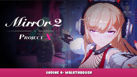 Mirror 2: Project X – Ending 4- Walkthrough 1 - steamlists.com