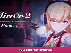 Mirror 2: Project X – Full Gameplay Overview 1 - steamlists.com