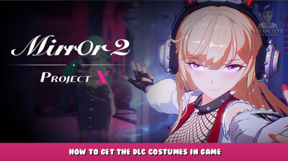 Mirror 2: Project X – How to Get the DLC Costumes in Game 1 - steamlists.com