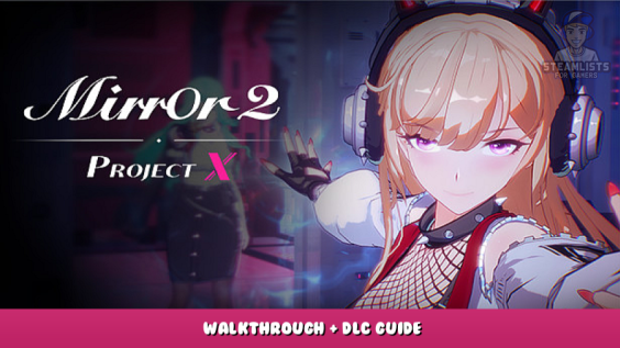 Mirror 2: Project X – Walkthrough + DLC Guide 1 - steamlists.com