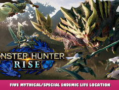 MONSTER HUNTER RISE – Five Mythical/Special Endemic Life Location 1 - steamlists.com