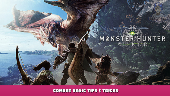 Monster Hunter: World – Combat Basic Tips & Tricks 1 - steamlists.com