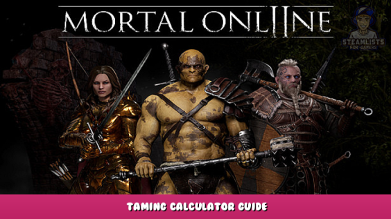 Mortal Online 2 – Taming Calculator Guide 1 - steamlists.com