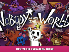Nobody Saves the World – How to Fix Bugs/Game Crash 1 - steamlists.com