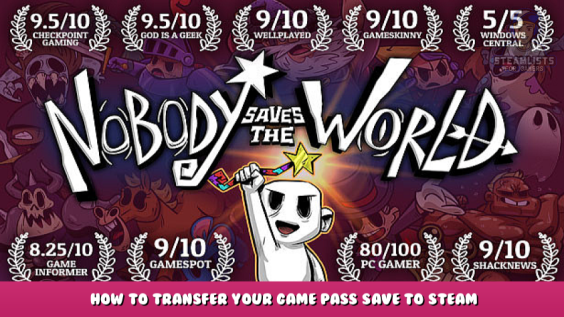 Nobody Saves the World – How to Transfer Your Game Pass Save to Steam 1 - steamlists.com