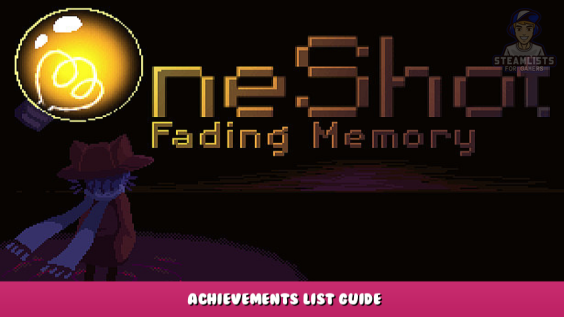 OneShot: Fading Memory – Achievements List Guide 1 - steamlists.com