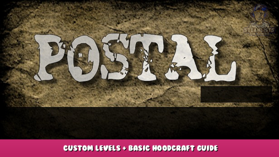 POSTAL – Custom Levels + Basic Hoodcraft Guide 1 - steamlists.com