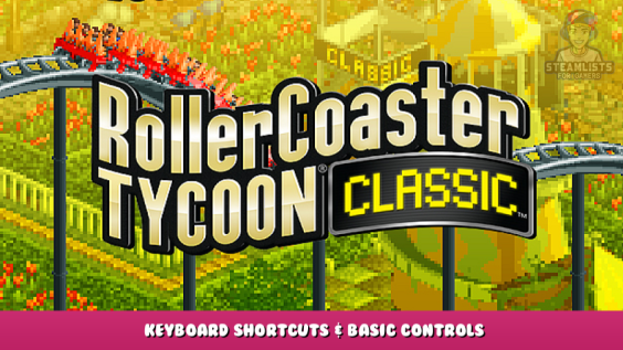RollerCoaster Tycoon Classic – Keyboard Shortcuts & Basic Controls 1 - steamlists.com
