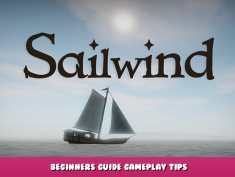Sailwind – Beginners Guide Gameplay Tips 1 - steamlists.com