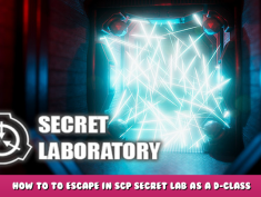SCP: Secret Laboratory – How to to Escape in SCP Secret Lab as a D-Class 1 - steamlists.com