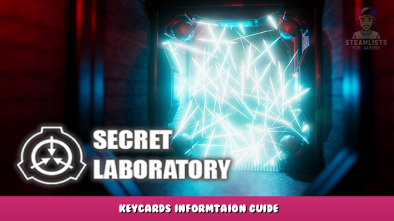 SCP: Secret Laboratory – Keycards Informtaion Guide 1 - steamlists.com