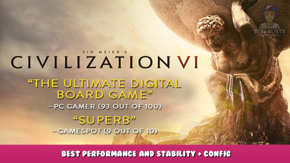 Sid Meier’s Civilization VI – Best Performance and Stability + Config 1 - steamlists.com