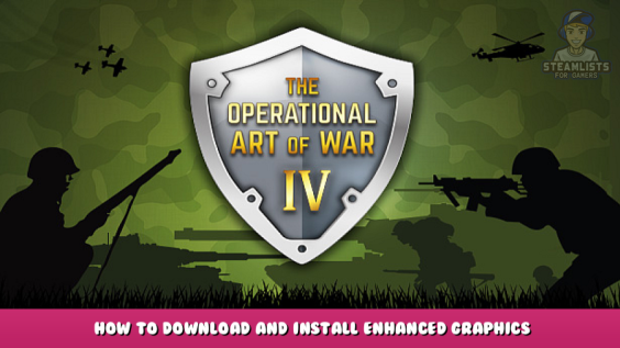 The Operational Art of War IV – How to download and install Enhanced Graphics Mod 1 - steamlists.com