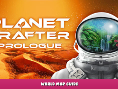 The Planet Crafter: Prologue – World Map Guide 1 - steamlists.com