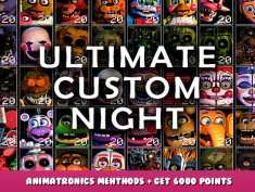 Ultimate Custom Night – Animatronics Mehthods + Get 6000 Points 1 - steamlists.com