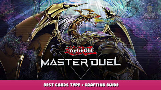 Yu-Gi-Oh! Master Duel – Best Cards Type + Crafting Guide 1 - steamlists.com