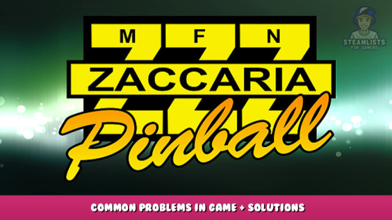Zaccaria Pinball – Common Problems in Game + Solutions 1 - steamlists.com