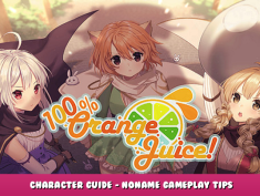 100% Orange Juice – Character Guide – Noname Gameplay Tips 2 - steamlists.com