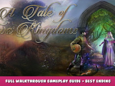 A Tale of Two Kingdoms – Full Walkthrough Gameplay Guide + Best Ending 1 - steamlists.com
