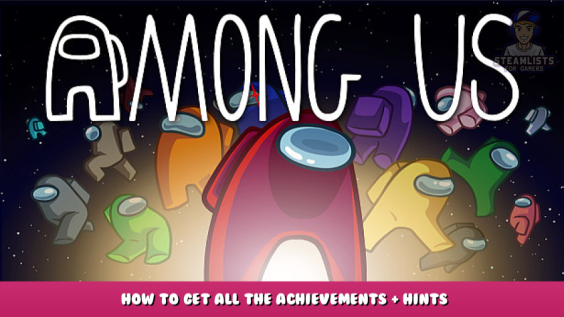 Among Us – How to Get all the Achievements + Hints 1 - steamlists.com