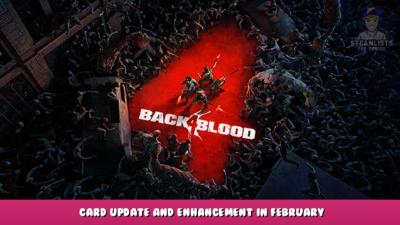 Back 4 Blood – Card Update and Enhancement in February 1 - steamlists.com