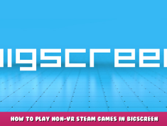 Bigscreen Beta – How to Play Non-VR Steam Games in Bigscreen 1 - steamlists.com