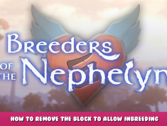 Breeders of the Nephelym: Alpha – How to Remove the Block to Allow Inbreeding 1 - steamlists.com