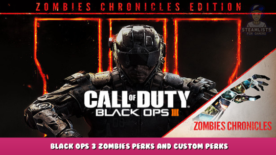 Call of Duty: Black Ops III – Black Ops 3 Zombies Perks and Custom Perks 1 - steamlists.com