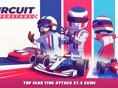 Circuit Superstars – Top Gear Time Attack 27.2 Guide 1 - steamlists.com
