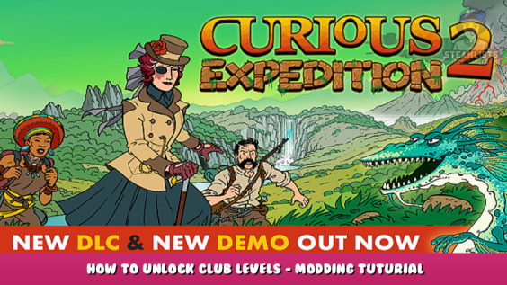 Curious Expedition 2 – How to Unlock Club Levels – Modding Tuturial 1 - steamlists.com