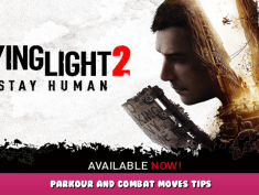 Dying Light 2 – Parkour and Combat Moves Tips 1 - steamlists.com