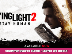 Dying Light 2 – Unlimited Weapon Repair + Easter Egg (Korek Charm) Guide 1 - steamlists.com
