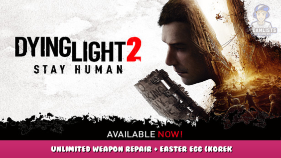 Dying Light 2 – Unlimited Weapon Repair + Easter Egg (Korek Charm) Guide 1 - steamlists.com